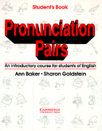 Pronunciation Pairs Student's Book: An Introductory Course for Students of English - Baker, Ann, and Goldstein, Sharon