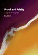 Proof and Falsity: A Logical Investigation