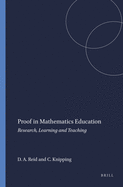 Proof in Mathematics Education: Research, Learning and Teaching