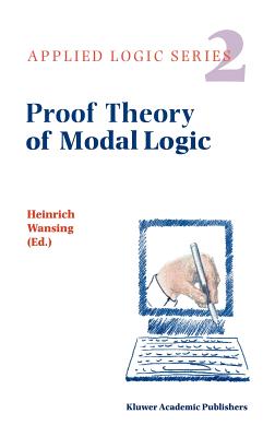 Proof Theory of Modal Logic - Wansing, Heinrich (Editor)