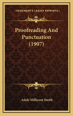 Proofreading and Punctuation (1907) - Smith, Adele Millicent