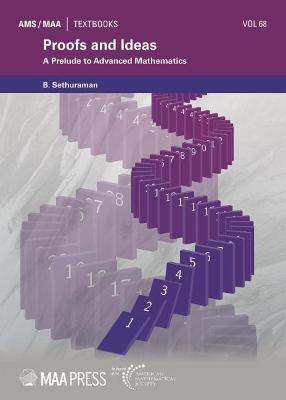 Proofs and Ideas: A Prelude to Advanced Mathematics - Sethuraman, B a