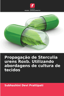 Propagao de Sterculia urens Roxb. Utilizando abordagens de cultura de tecidos