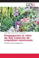 Propagacion in vitro de dos especies de orqudeas mexicanas