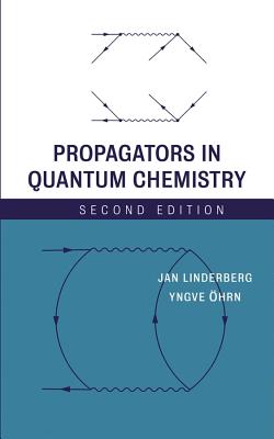 Propagators in Quantum Chemistry - Linderberg, Jan, and hrn, Yngve