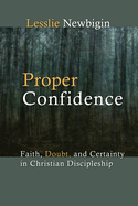 Proper Confidence: Faith, Doubt and Certainty in Christian Discipleship