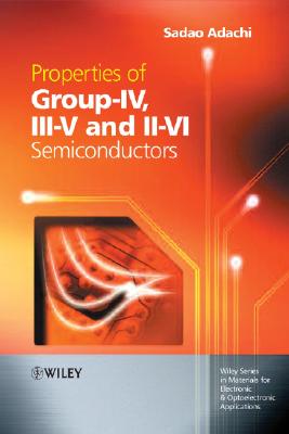 Properties of Group-IV, III-V and II-VI Semiconductors - Adachi, Sadao