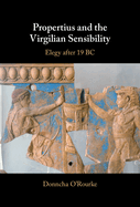 Propertius and the Virgilian Sensibility