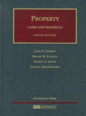 Property: Cases and Materials - Cribbet, John E, and Findley, Roger, and Smith, Ernest E