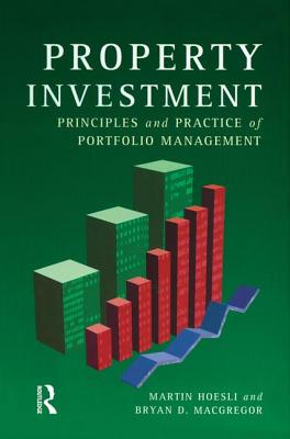 Property Investment: Principles and Practice of Portfolio Management - Hoesli, Martin, and MacGregor, Bryan D