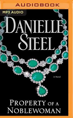 Property of a Noblewoman - Steel, Danielle, and Miller, Dan John (Read by)
