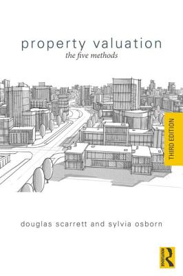 Property Valuation: The Five Methods - Scarrett, Douglas, and Osborn, Sylvia