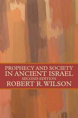 Prophecy and society in Ancient Israel - Wilson, Robert R.
