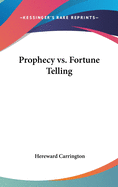 Prophecy vs. Fortune Telling