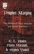 Prophet Margins: The Medieval Vatic Impulse and Social Stability - Mermier, Guy R (Editor), and Risden, Edward (Editor), and Moranski, Karen (Editor)