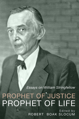 Prophet of Justice, Prophet of Life - Slocum, Robert Boak (Editor)