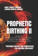 Prophetic Birthing II: Study Manual Edition
