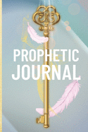 Prophetic Journal: Hearing God - Prophetic Interpretation - Prophet's Notebook