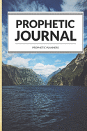 Prophetic Journal: Hearing God - Prophetic Interpretation - Prophet's Notebook