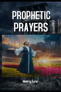 Prophetic Prayers for Spiritual Warfare