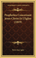 Propheties Concernant Jesus-Christ Et L'Eglise (1819)