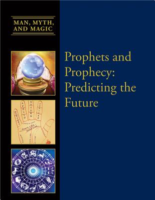 Prophets and Prophecy: Predicting the Future - Miller, Dean