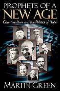 Prophets of a New Age: Counterculture and the Politics of Hope