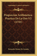 Proporcion Arithmetica-Practica De La Oro V2 (1741)