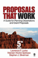 Proposals That Work: A Guide for Planning Dissertations and Grant Proposals