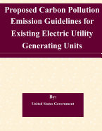 Proposed Carbon Pollution Emission Guidelines for Existing Electric Utility Generating Units