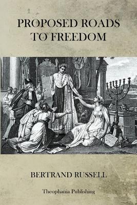 Proposed Roads To Freedom - Russell, Bertrand, Earl