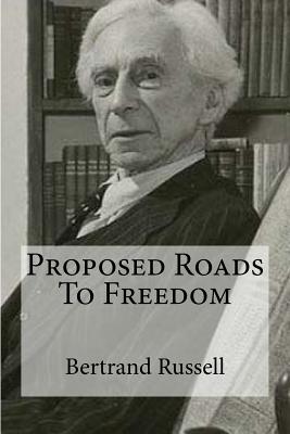 Proposed Roads To Freedom - Hollybook (Editor), and Bertrand Russell