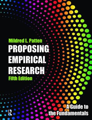 Proposing Empirical Research: A Guide to the Fundamentals - Patten, Mildred L