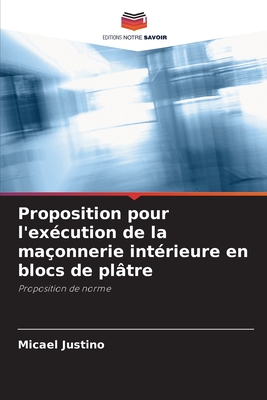 Proposition pour l'excution de la maonnerie intrieure en blocs de pltre - Justino, Micael