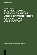 Propositional Logical Thinking and Comprehension of Language Connectives: A Developmental Analysis