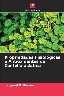 Propriedades Fisiol?gicas e Antioxidantes da Centella asiatica - N Hassan, Halgoord