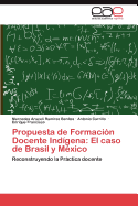 Propuesta de Formacion Docente Indigena: El Caso de Brasil y Mexico
