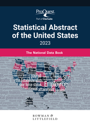 Proquest Statistical Abstract of the United States 2023: The National Data Book - Press, Bernan, and Proquest