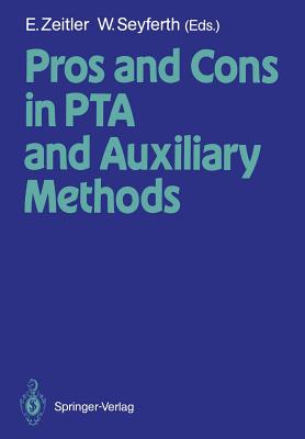 Pros and Cons in PTA and Auxiliary Methods - Zeitler, Eberhard (Editor), and Seyferth, Walter (Editor)