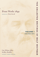 Prose Works 1892: Volume I: Specimen Days