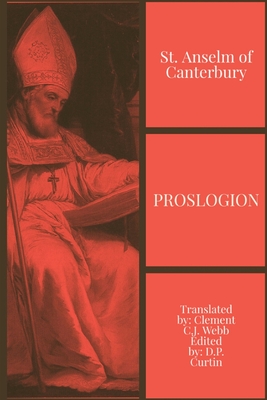 Proslogion - St Anselm of Canterbury, and Webb, Clement C J (Translated by)