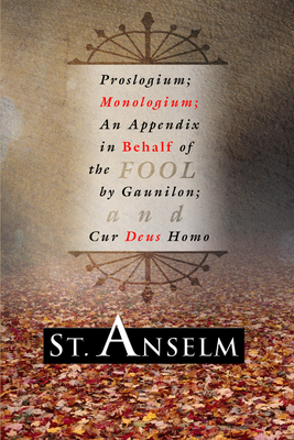 Proslogium; Monologium; - Anselm, and Deane, Sidney N (Translated by)
