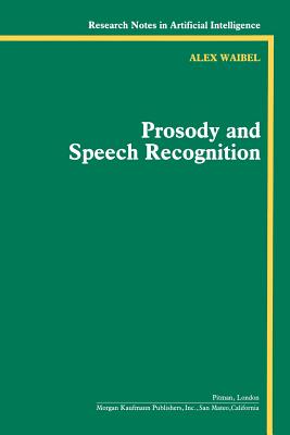 Prosody and Speech Recognition - Waibel, Alexander