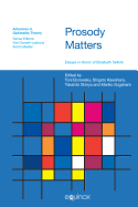 Prosody Matters: Essays in Honor of Elisabeth Selkirk