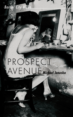 Prospect Avenue: Border City Blues - Januska, Michael