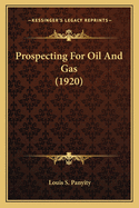 Prospecting for Oil and Gas (1920)