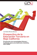 Prospectiva de La Educacion Terciaria En Baja California