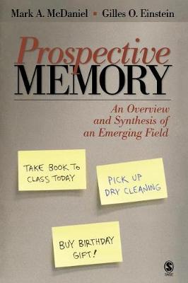 Prospective Memory: An Overview and Synthesis of an Emerging Field - McDaniel, Mark a, and Einstein, Gilles O