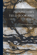 Prospector's Field-book and Guide