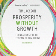 Prosperity Without Growth: Foundations for the Economy of Tomorrow